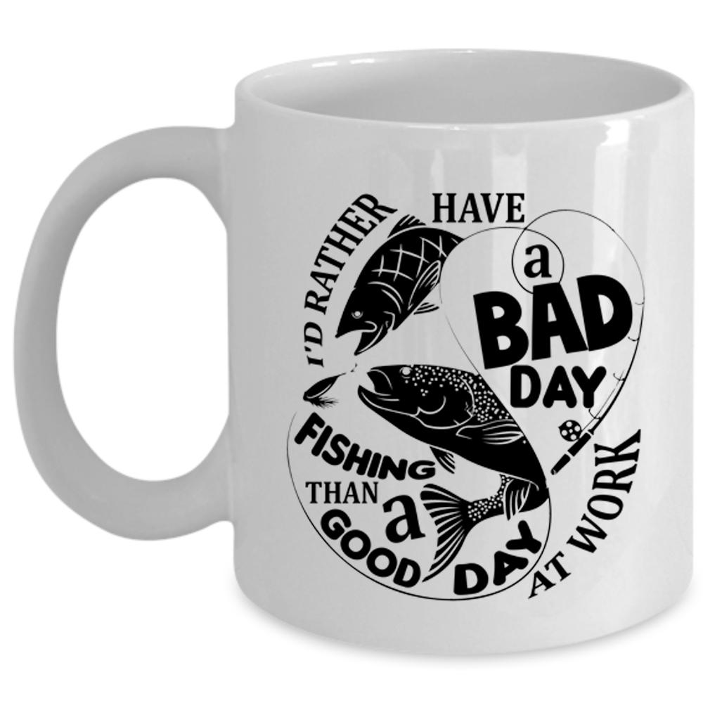 A Good Day At Work Coffee Mug, A Bad Day Fishing Cup