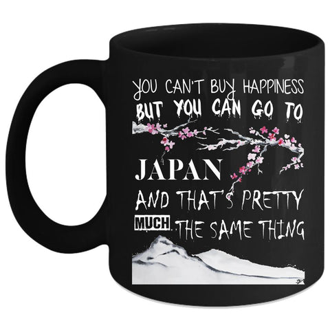 You Can Go To Japan Coffee Mug, Japan Makes Me Happy Coffee Cup