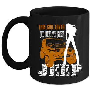 This Girl Loves To Drive Her Jeep Coffee Mug, Beautiful Girls Coffee Cup