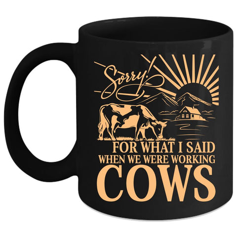 We Were Working Cows Coffee Mug, Funny Farmer Coffee Cup