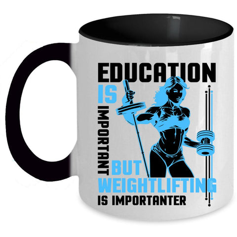 Weightlifting Is Important Coffee Mug, Education Is Important Accent Mug