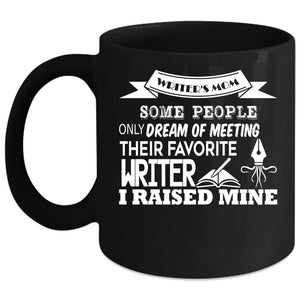 Writer's Mom Coffee Mug, Meeting Their Favorite Writer Coffee Cup