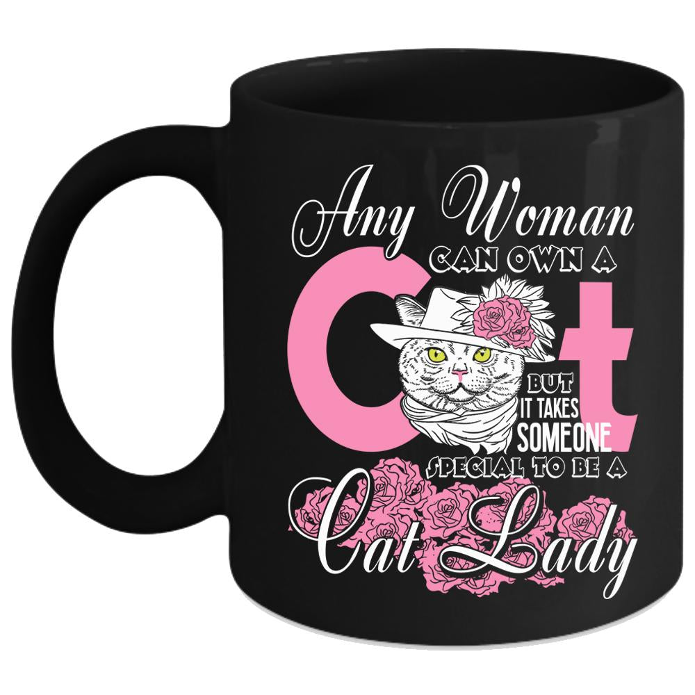 Any Woman Can Own A Cat Coffee Mug, Special To Be A Cat Lady Coffee Cup