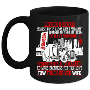 Tow Truck Driver Wife Coffee Mug, Cute Gift For My Wife Coffee Cup