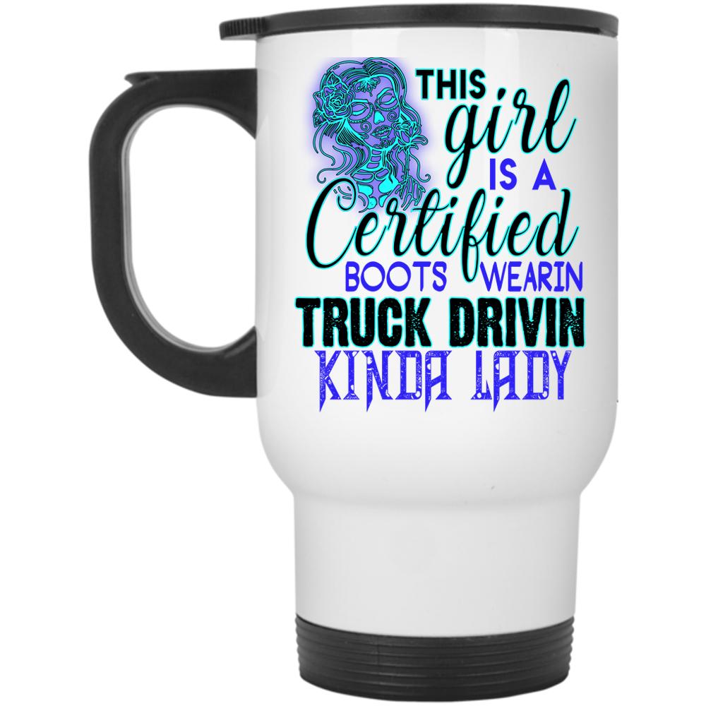 Truck Driving Travel Mug, This Girl Is A Certified Mug