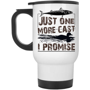 Awesome Fishing Travel Mug, Just One More Cast I Promise Mug