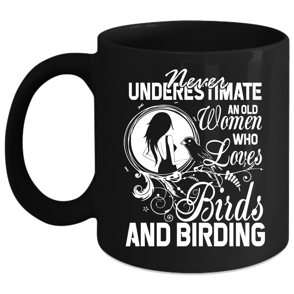 An Old Woman Loves Birds And Birding Coffee Mug, Funny Grandma Coffee Cup