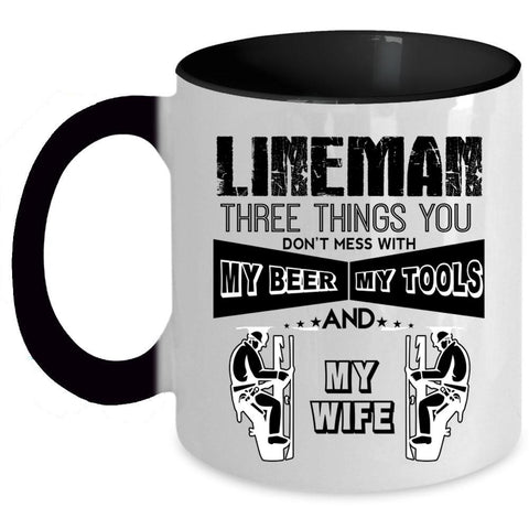 Three Things You Don't Mess With Coffee Mug, Lineman Accent Mug