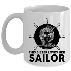 This Sister Loves Her Sailor Cup, Gift For My Sailor Mug (Coffee Mug - White)