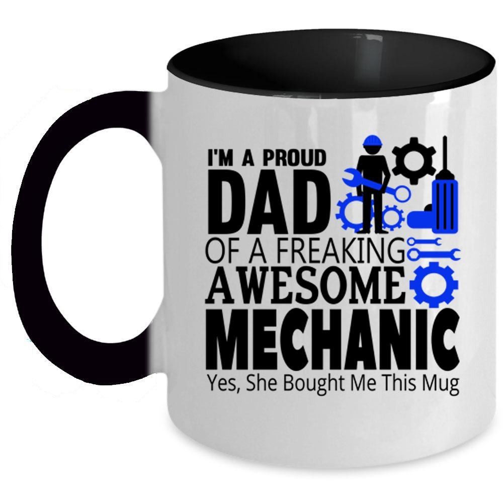 Awesome Mechanic Coffee Mug, I'm A Proud Dad Of A Mechanic Accent Mug