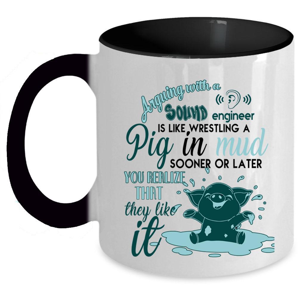 Awesome Engineer Coffee Mug, Arguing With A Sound Engineer Accent Mug