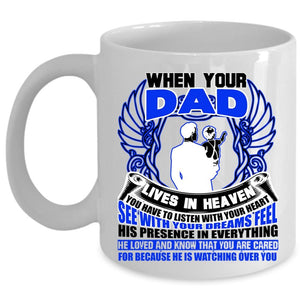 Awesome Dad Coffee Mug, When your Dad Lives In Heaven Cup