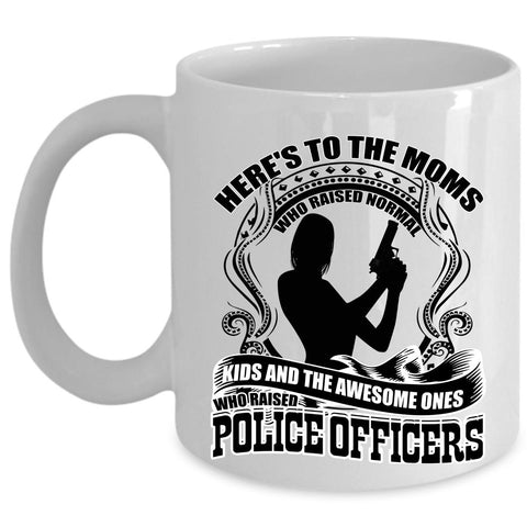 Awesome Mom Coffee Mug, The Awesome Mom Raised Police Officers Cup