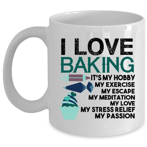 Awesome Gift For Cook Coffee Mug, I Love Baking Cup