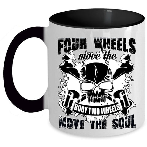 Two Wheels Move The Soul Coffee Mug, Four Wheels Move The Body Accent Mug