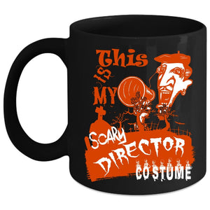 This Is My Scary Director Costume Coffee Mug, Scary Halloween Coffee Cup