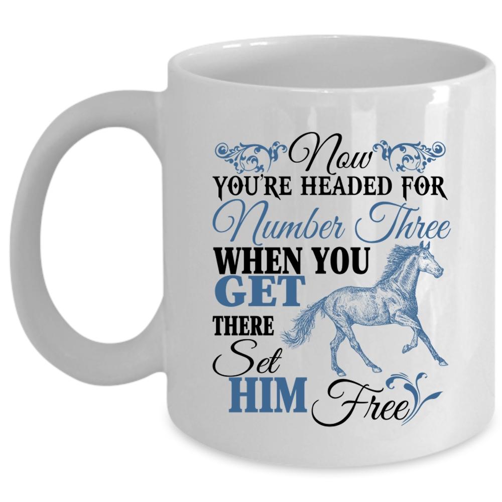 You're Headed For Number Three Mug, Cool Horse Riding Cup (Coffee Mug - White)