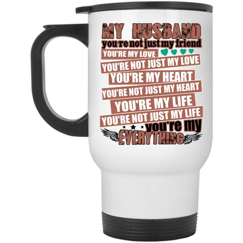 You're My Everything Travel Mug, My Husband Mug