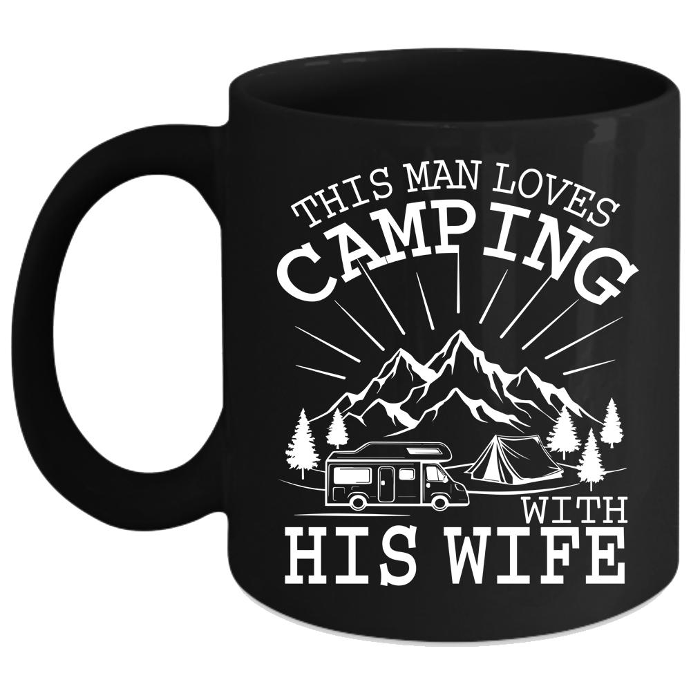 This Man Loves Camping With His Wife Coffee Mug, Married Coffee Cup