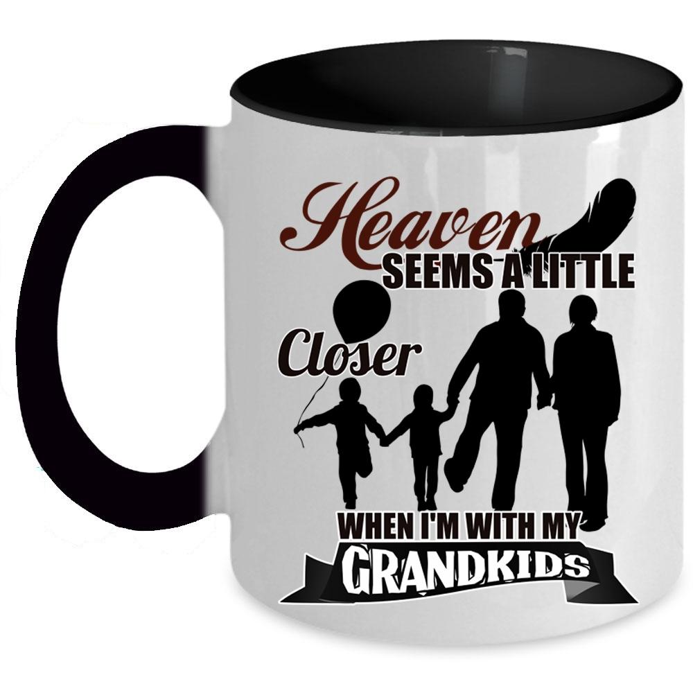 Whem I'm With My Grandkids Coffee Mug, Heaven Seems A Little Closer Accent Mug