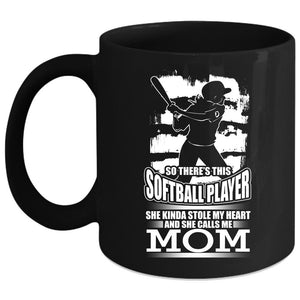 This Softball Player Kinda Stole My Heart Coffee Mug, She Calls Me Mom Coffee Cup