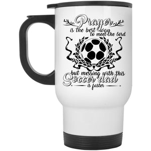 Awesome Daddy Travel Mug, Don't Mess With This Soccer Dad Mug