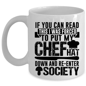 Awesome Chef Coffee Mug, If You Can Read This I Was Forced To Put My Chef Cup