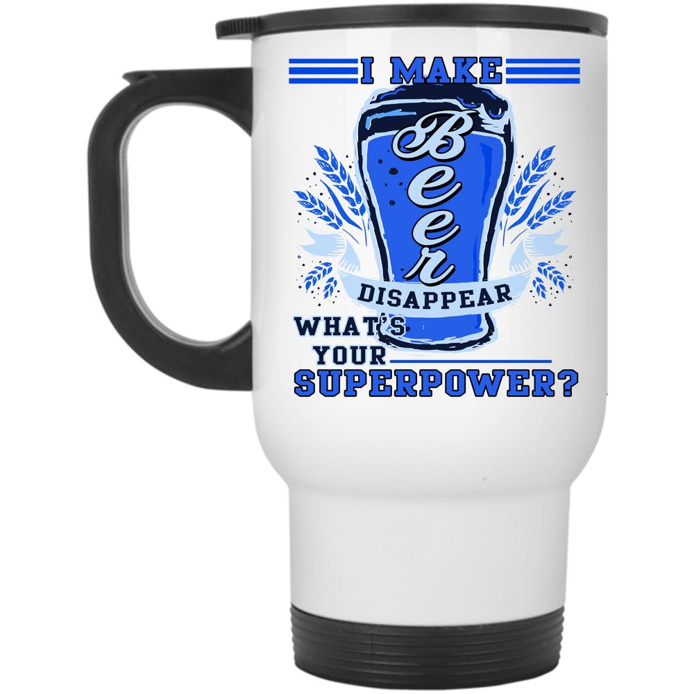 What's Your Superpower Travel Mug, I Make Beer Disappear Mug