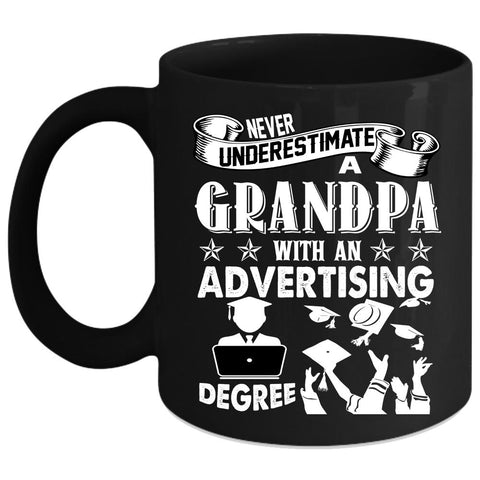 A Grandpa With An Advertising Degree Coffee Mug, Funny Grandpas Coffee Cup