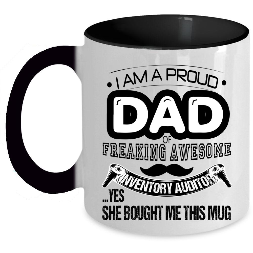 Awesome Dad Coffee Mug, I Am A Proud Dad Of An Inventory Auditor Accent Mug