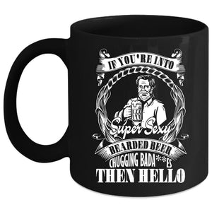 You're Into Bearded Beer Chugging Coffee Mug, Funny Beer Coffee Cup