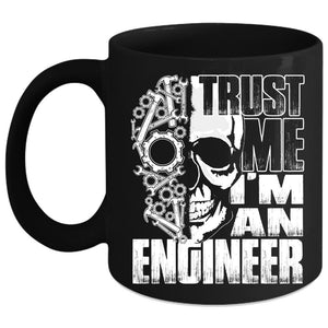 Trust Me I'm An Engineer Coffee Mug, Cool Gift For Engineers Coffee Cup