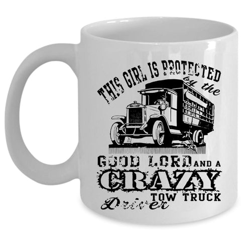 Tow Truck Driver Coffee Mug, This Girl Is Protected By The Good Lord Cup