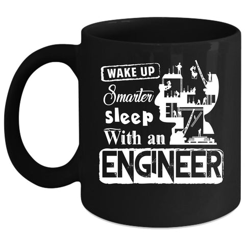 Wake Up Smarter Coffee Mug, Sleep With An Engineer Coffee Cup