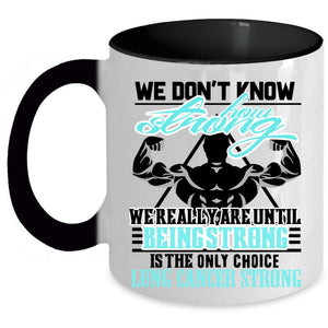 We Really Are Until Being Strong Coffee Mug, We Don't Know How Strong Accent Mug