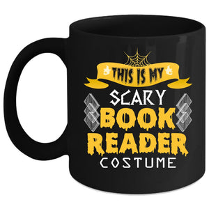 This Is My Scary Book Reader Costume Coffee Mug, Scary Reader Coffee Cup