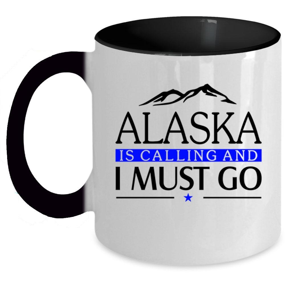 Awesome Alaska Coffee Mug, Alaska Is Calling And I Must Go Accent Mug