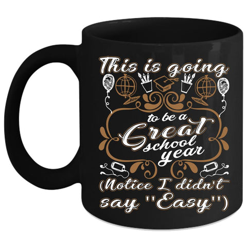 This Is Going To Be A Great School Year Coffee Mug, Funny Teacher Coffee Cup