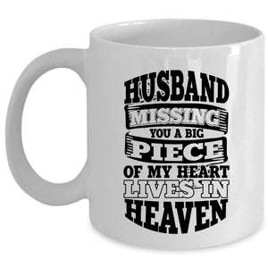 A Big Piece Of My Heart Lives In Heaven Coffee Mug, Husband Missing Cup