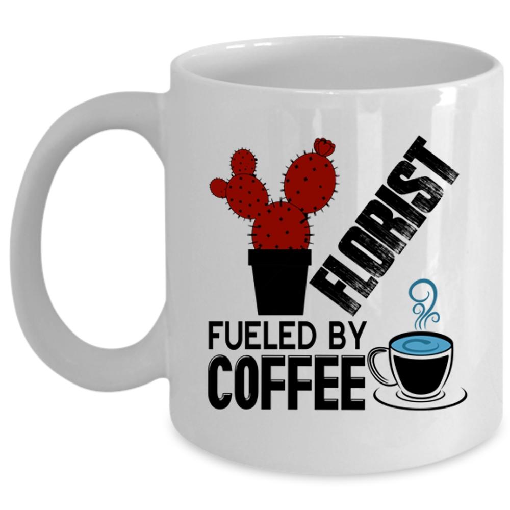 Awesome Florist Coffee Mug, Florist Fueled By Coffee Cup