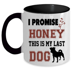 This Is My Last Dog Coffee Mug, I Promise Honey Accent Mug