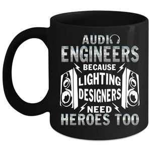 Audio Engineers Coffee Mug, Lighting Designers Coffee Cup