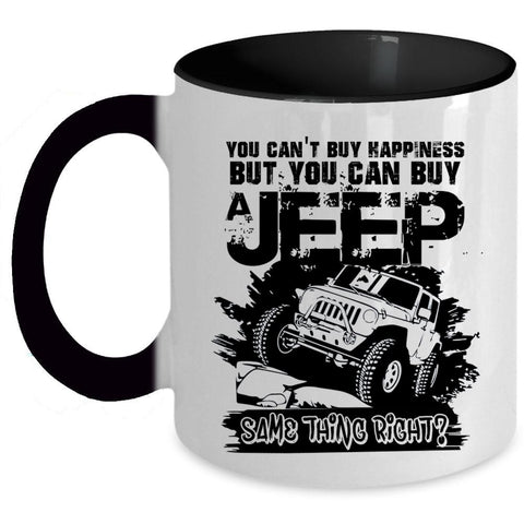 You Can Buy A Jeep Coffee Mug, You Can't Buy Happiness Accent Mug