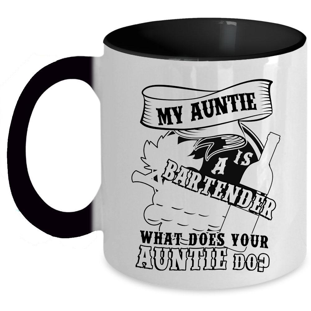 What Does Your Auntie Do Coffee Mug, My Auntie Is A Bartender Accent Mug