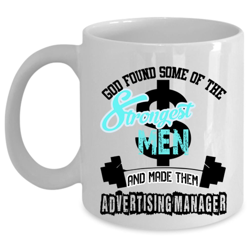 Advertising Manager Coffee Mug, Strongest Men Cup