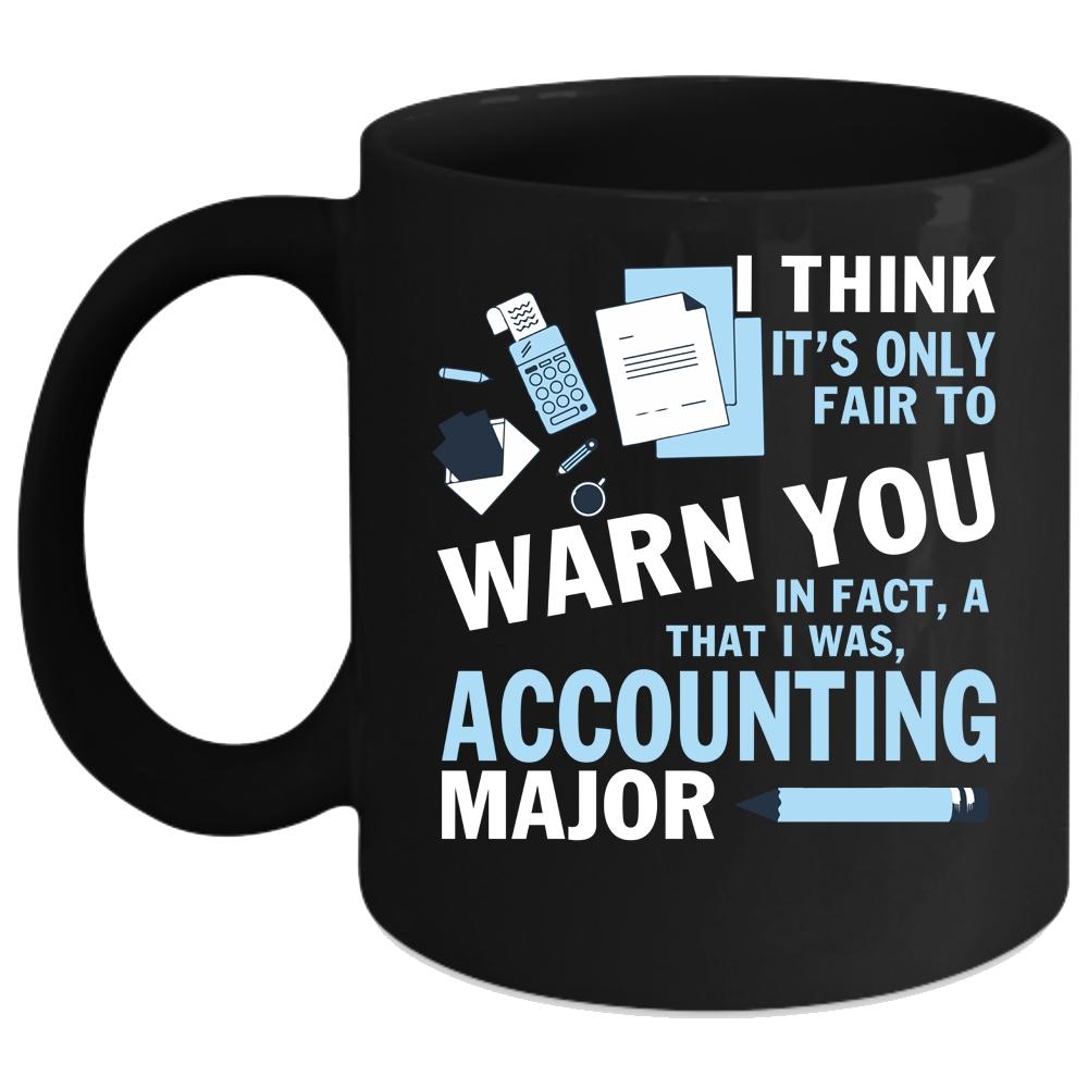 Accounting Major Coffee Mug, Funny Gift For Accountant Coffee Cup