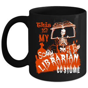 This Is My Scary Librarian Costume Coffee Mug, Scary Costume Coffee Cup