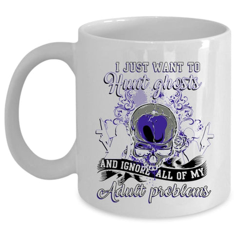 Awesome Ghost Hunting Coffee Mug, I Just Want To Hunt Ghosts Cup