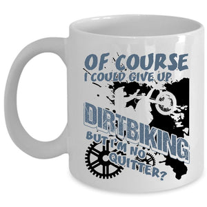 Awesome Dirt Biker Coffee Mug, I Could Give up Dirtbiking Cup