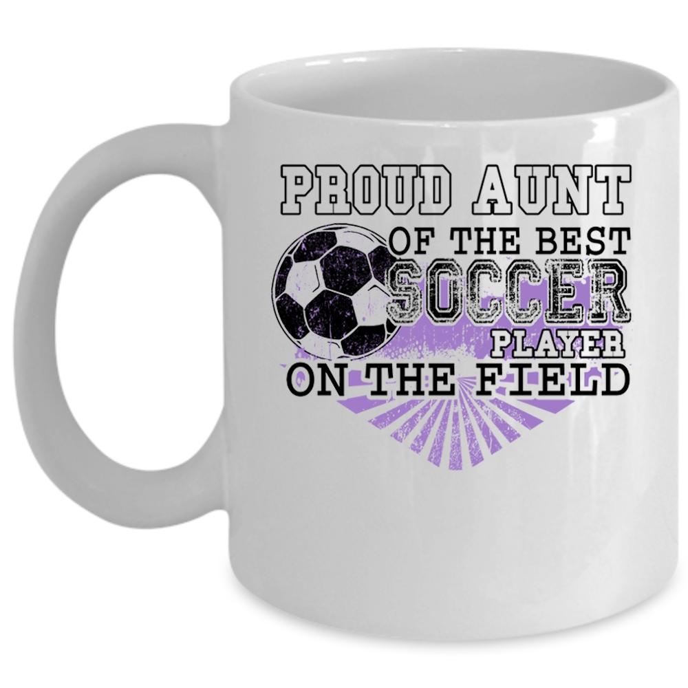 Awesome Aunt Coffee Mug, Proud Aunt Of The Best Soccer Player Cup